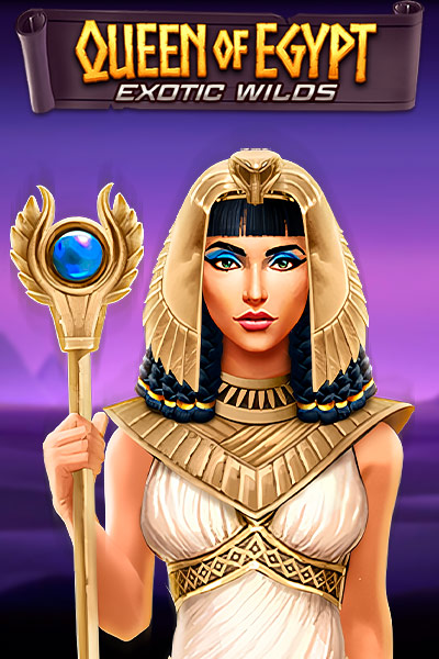 Queen Of Egypt Exotic Wilds