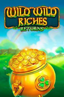Wild Wild Riches Returns