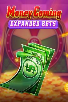 Money Coming Expanded Bets