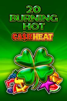 20 Burning Hot Cash Heat